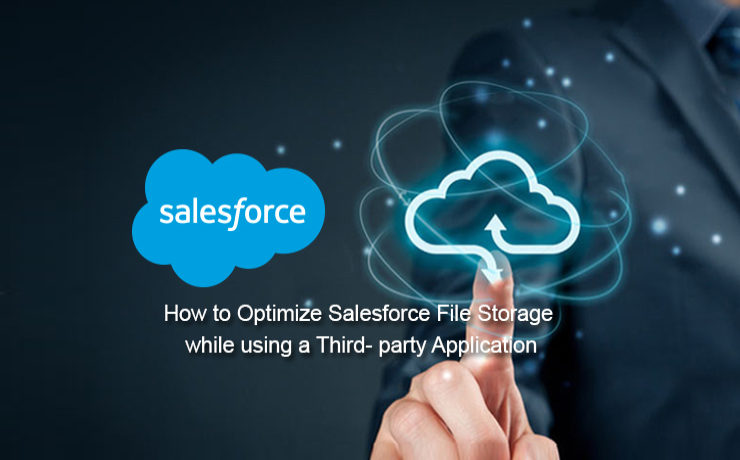 How to Optimize Salesforce File Storage while using a Third-party Application – A customer use case