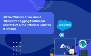 XfilesPro’s Tagging Feature for SharePoint & the Benefits.