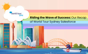 Riding the Wave of Success: Our Recap of World Tour Sydney Salesforce