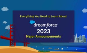 Everything You Need to Learn About Dreamforce 2023: Major Announcements