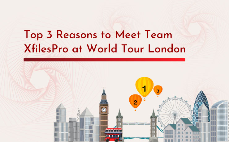 Top 3 Reasons to Meet Team XfilesPro at World Tour London