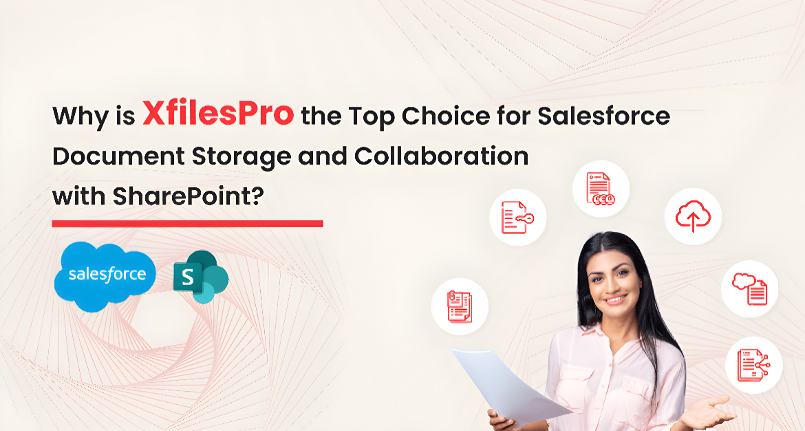 Why is XfilesPro the Top Choice for Salesforce Document Storage and Collaboration with SharePoint?