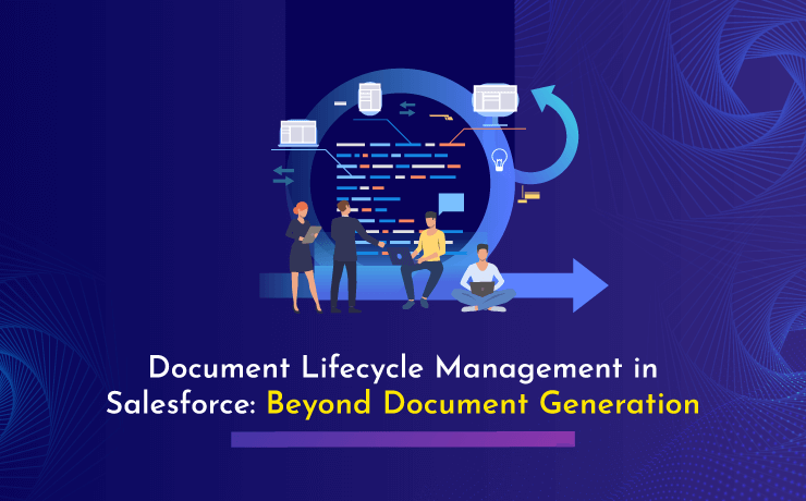 Document Lifecycle Management in Salesforce: Beyond Document Generation