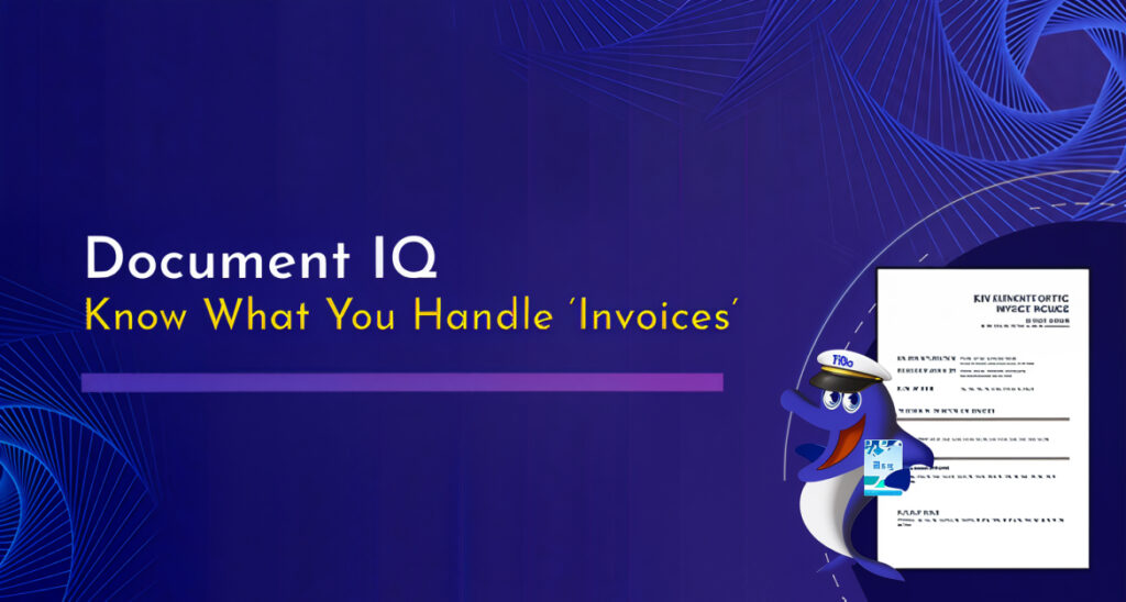 Document IQ: Know What You Handle ‘Invoices’