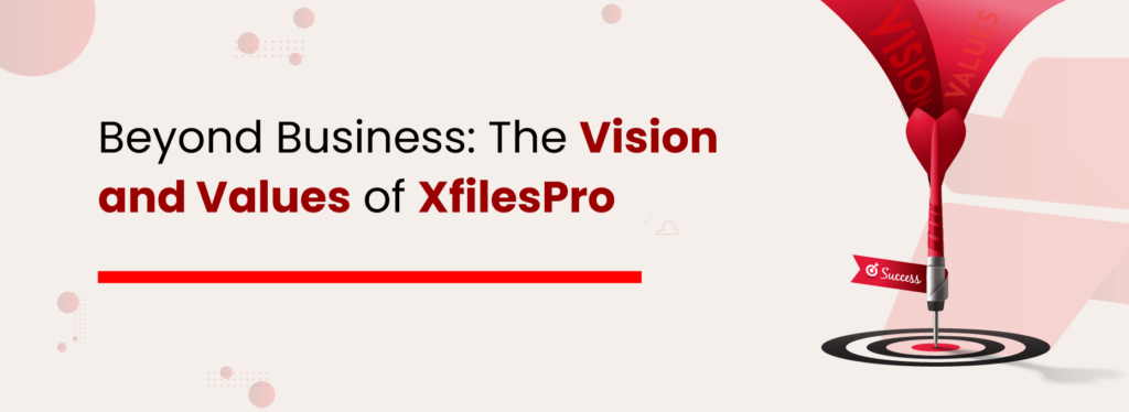 Beyond Business: The Vision and Values of XfilesPro