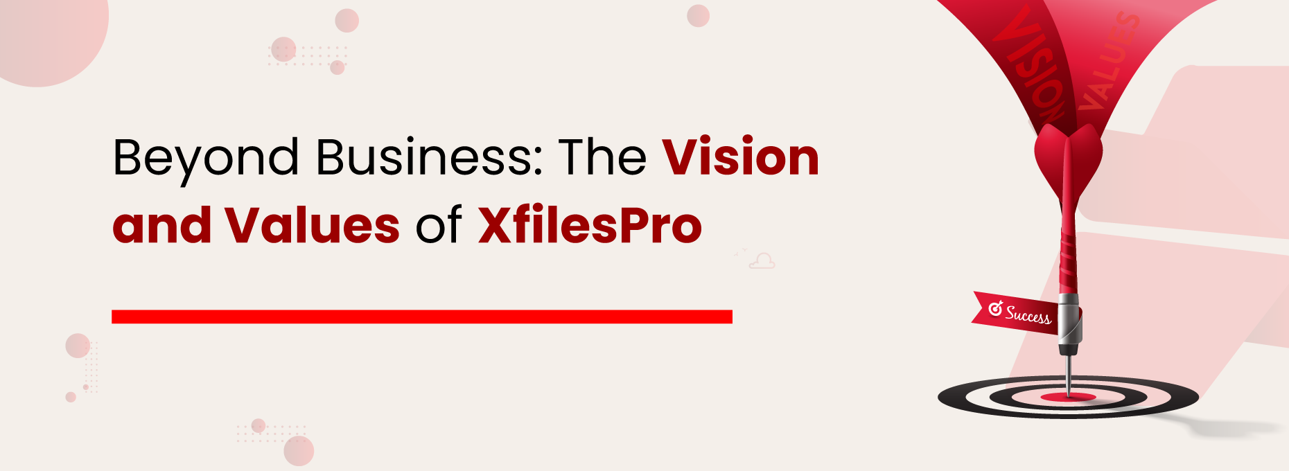 Beyond Business: The Vision and Values of XfilesPro